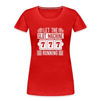 Casino Gambler Let Slot Machine Running Gambling - Frauen Premium Bio T-Shirt - Rot - Vorne - Mia (176cm)