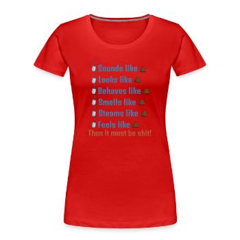 Then is must be shit! - Women's Premium Organic T-Shirt - red - Front - Mia (176cm)