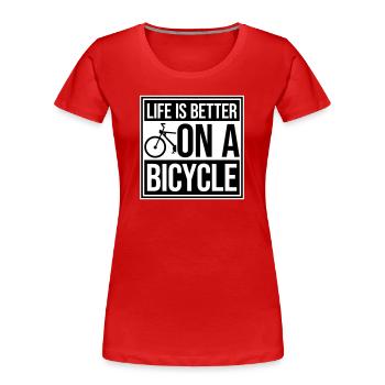 La vie est meilleure à vélo. Cyclisme Sport - T-shirt bio Premium Femme - rouge - Devant - Mia (176cm)