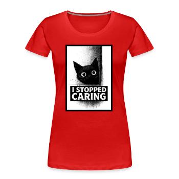 Arrêté de s’intéresser à Chat - T-shirt bio Premium Femme - rouge - Devant - Mia (176cm)