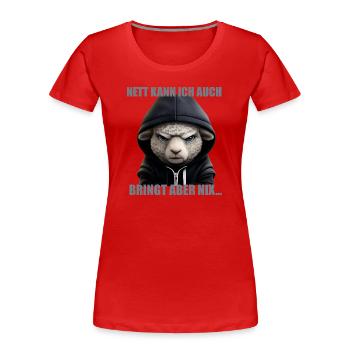 Nett kann ich auch – Bring nix - Frauen Premium Bio T-Shirt - Rot - Vorne - Mia (176cm)