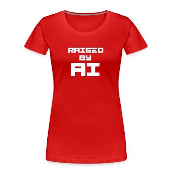 RAISED BY AI - Frauen Premium Bio T-Shirt - Rot - Vorne - Mia (176cm)