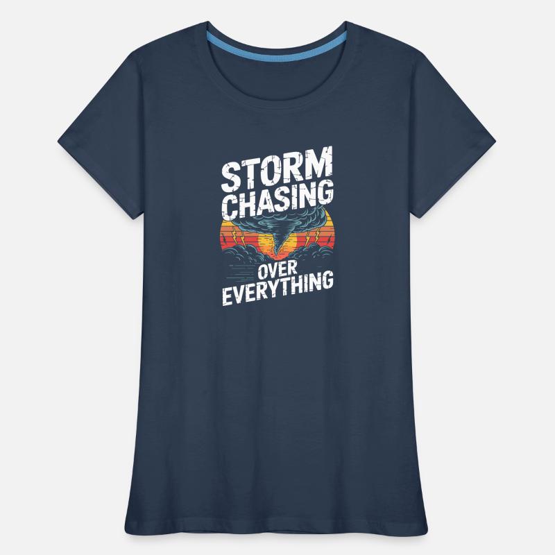  Storm Chasing Over Everything Tornado Jäger Frauen Premium Bio T-Shirt