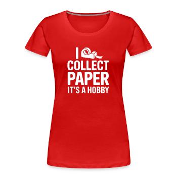 Je collectionne du papier, c’est un hobby - T-shirt bio Premium Femme - rouge - Devant - Mia (176cm)