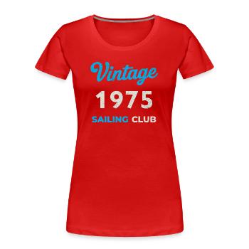 Vintage 1975 – Sailing Club Retro Birth Year - Women's Premium Organic T-Shirt - red - Front - Mia (176cm)
