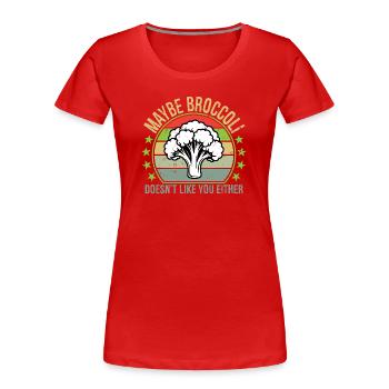 Peut-être que Broccoli ne t’aime pas non plus. Je déteste - T-shirt bio Premium Femme - rouge - Devant - Mia (176cm)