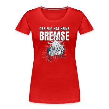 The train has no brakes - Party Malle - Women's Premium Organic T-Shirt - red - Front - Mia (176cm)