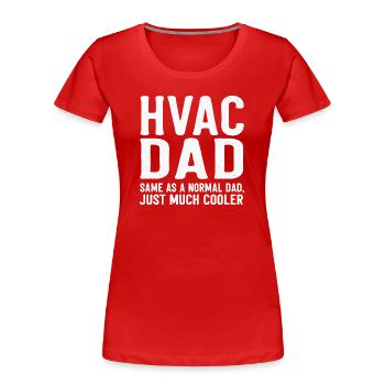 HVAC Dad Just Much Cooler Funny - Women's Premium Organic T-Shirt - red - Front - Mia (176cm)