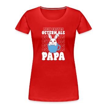 Osterhase im Becher Papa - Frauen Premium Bio T-Shirt - Rot - Vorne - Mia (176cm)