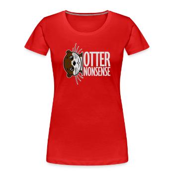 Otter Nonsense Lustig Wortspiel Otter Liebe Spruch - Frauen Premium Bio T-Shirt - Rot - Vorne - Mia (176cm)