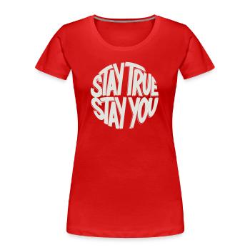 Reste fidèle, reste toi-même - T-shirt bio Premium Femme - rouge - Devant - Mia (176cm)