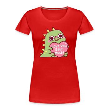 Cute Dinosaur Hugs Heart Love You Saur Much Pun - Women's Premium Organic T-Shirt - red - Front - Mia (176cm)