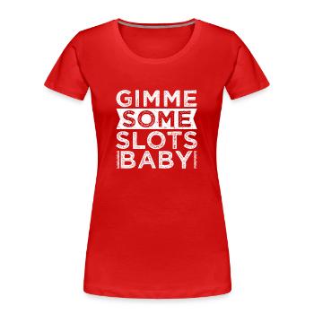 Casino Gambler Gimme Some Slots Baby Gambling - Frauen Premium Bio T-Shirt - Rot - Vorne - Mia (176cm)