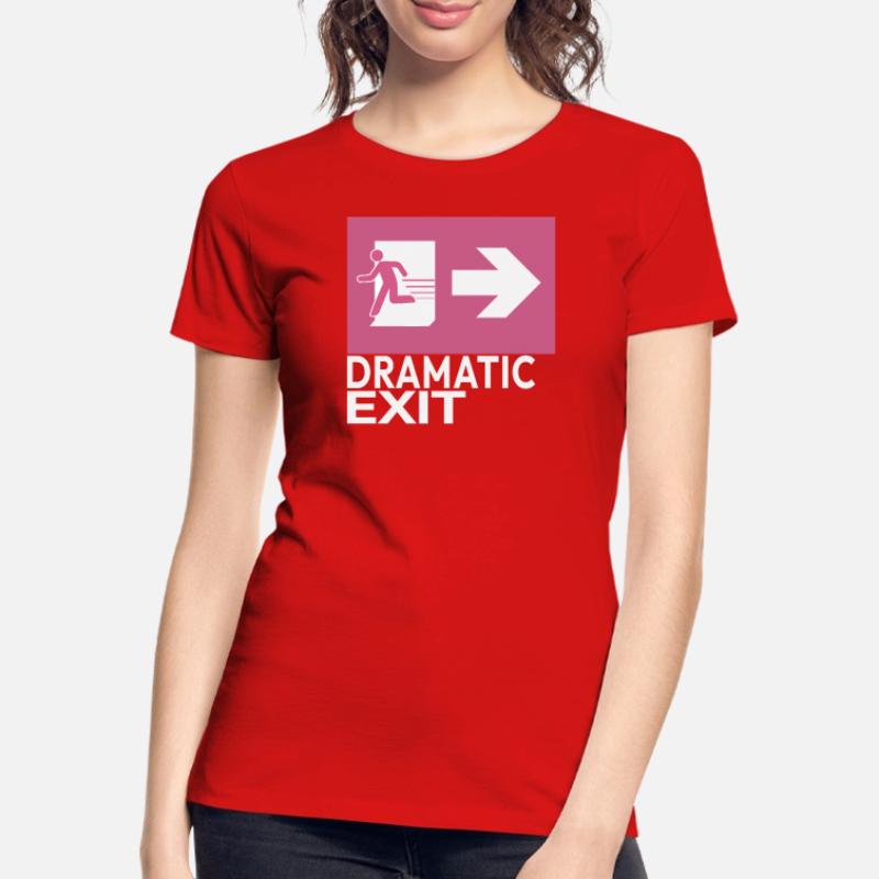 Dramatic Exit Funny Statement Minimal Grafik Frauen Premium Bio T-Shirt