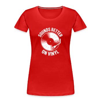 Klingt besser auf Vinyl - Frauen Premium Bio T-Shirt - Rot - Vorne - Mia (176cm)