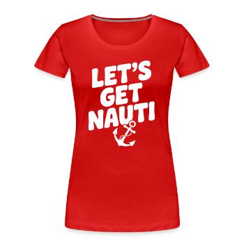 Lasst uns Nauti holen. - Frauen Premium Bio T-Shirt - Rot - Vorne - Mia (176cm)