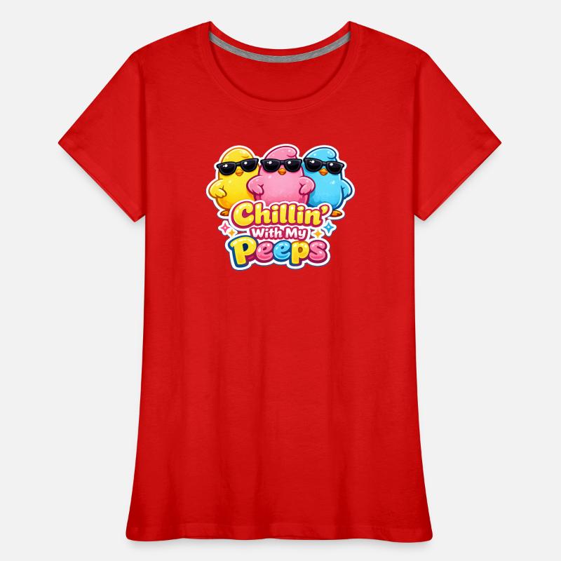 Chillin with my Peeps Happy Easter Easter Chick Women's Premium Organic T-Shirt