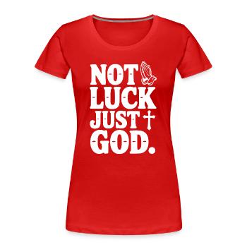 Nicht Glück, nur Gott - Frauen Premium Bio T-Shirt - Rot - Vorne - Mia (176cm)