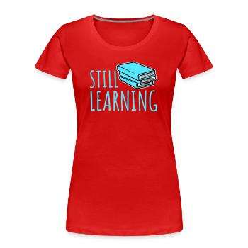 Toujours en apprentissage, progression, motivation des élèves - T-shirt bio Premium Femme - rouge - Devant - Mia (176cm)