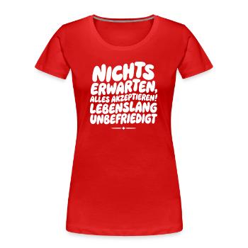 Nichts Erwarten Alles Akzeptieren - Frauen Premium Bio T-Shirt - Rot - Vorne - Mia (176cm)