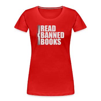 Read Banned Books Verbotene Bücher Lesen Freiheit - Women's Premium Organic T-Shirt - red - Front - Mia (176cm)