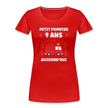 Pompier 9 ans Aujourd hui - T-shirt bio Premium Femme - rouge - Devant - Mia (176cm)