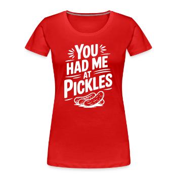 Tu m’as eu à Pickles - T-shirt bio Premium Femme - rouge - Devant - Mia (176cm)
