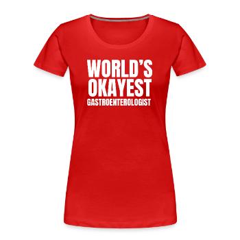 Der beste Gastroenterologe der Welt – Lustiger Magen-Darm-Chirurg - Frauen Premium Bio T-Shirt - Rot - Vorne - Mia (176cm)
