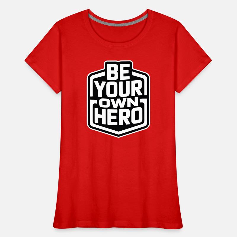 Sei dein eigener Held Frauen Premium Bio T-Shirt