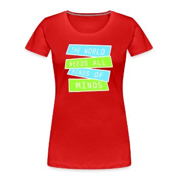 Le monde a besoin de toutes sortes d’esprits inspirants - T-shirt bio Premium Femme - rouge - Devant - Mia (176cm)