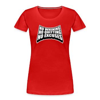 No Whining No Quitting No Excuses Gym Motivation - Frauen Premium Bio T-Shirt - Rot - Vorne - Mia (176cm)