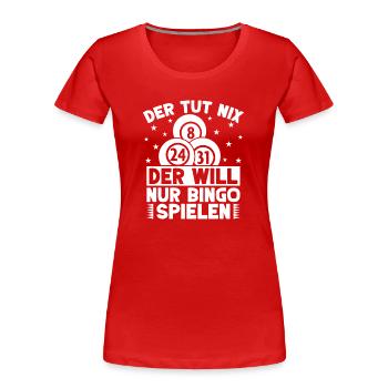 Bingo Player Der Tut Nix Will Nur Bingo - Frauen Premium Bio T-Shirt - Rot - Vorne - Mia (176cm)