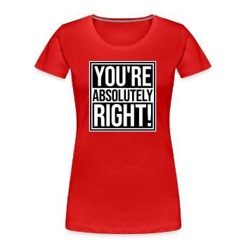 You're Absolutely Right Lustig Sarkastisch KI Logo - Frauen Premium Bio T-Shirt - Rot - Vorne - Mia (176cm)