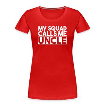 My Squad Calls Me Uncle Cool Design - Women's Premium Organic T-Shirt - red - Front - Mia (176cm)