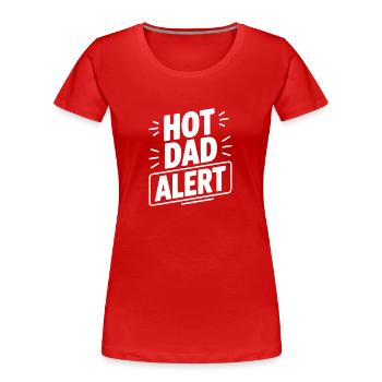 Hot Dad Alert - Women's Premium Organic T-Shirt - red - Front - Mia (176cm)