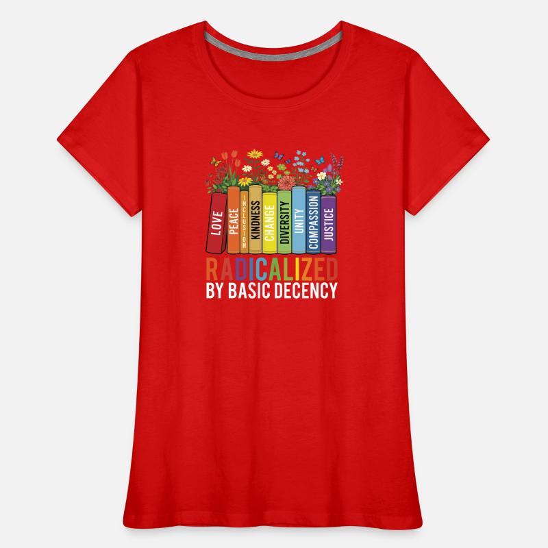 Radicalized Basic Decency Kindness Equality  Women's Premium Organic T-Shirt
