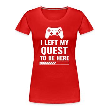Ich habe meine Suche hinter mir gelassen, um hier zu sein – lustiger Videospieler-Humor - Frauen Premium Bio T-Shirt - Rot - Vorne - Mia (176cm)