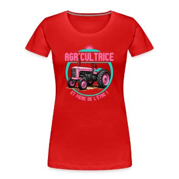 Agricultrice et fière de l’être - design tracteur  - T-shirt bio Premium Femme - rouge - Devant - Mia (176cm)
