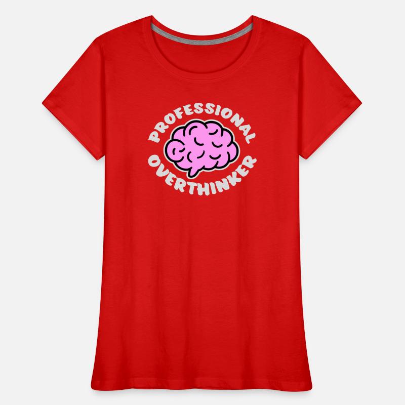 Professional Overthinker Funny Brooding Anxiety Logo Women's Premium Organic T-Shirt