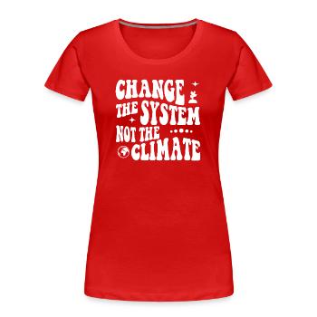 Changer le système, pas le climat - T-shirt bio Premium Femme - rouge - Devant - Mia (176cm)