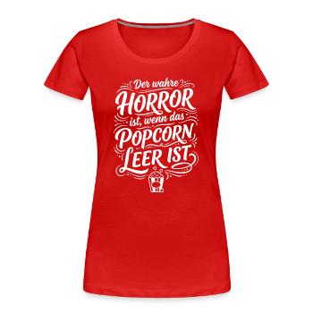 Wahrer Horror Popcorn leer Spruch - Frauen Premium Bio T-Shirt - Rot - Vorne - Mia (176cm)