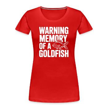 Warnerinnerung an einen Goldfisch - Frauen Premium Bio T-Shirt - Rot - Vorne - Mia (176cm)