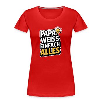 Intelligenter Vater Väter Papa Weiss Einfach Alles - Frauen Premium Bio T-Shirt - Rot - Vorne - Mia (176cm)