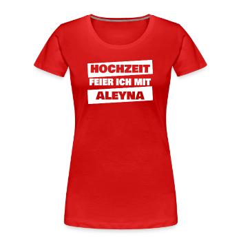 Heiraten Aleyna - Frauen Premium Bio T-Shirt - Rot - Vorne - Mia (176cm)