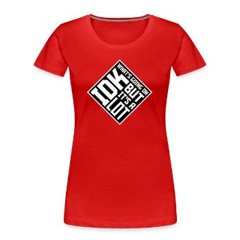 Idk What's Going On But It's A Lot Overwhelmed - Women's Premium Organic T-Shirt - red - Front - Mia (176cm)