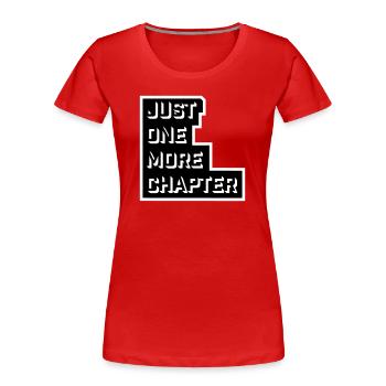 Just One More Chapter Lustig Bücherwurm Lesen Cool - Frauen Premium Bio T-Shirt - Rot - Vorne - Mia (176cm)