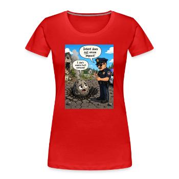 Intention does not cancel out the effect - Women's Premium Organic T-Shirt - red - Front - Mia (176cm)