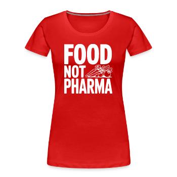Food Not Pharma - Frauen Premium Bio T-Shirt - Rot - Vorne - Mia (176cm)