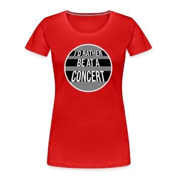 I'd Rather Be At A Concert Lustig Musik Konzert - Frauen Premium Bio T-Shirt - Rot - Vorne - Mia (176cm)