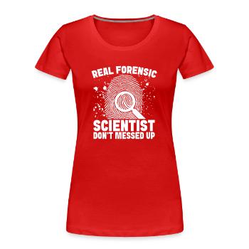 Analyste médico-légal : ne bousillez pas l’équipe Laboratoire criminel - T-shirt bio Premium Femme - rouge - Devant - Mia (176cm)